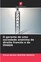 O gerente de uma sociedade anónima de direito francês e da OHADA 6204267159 Book Cover