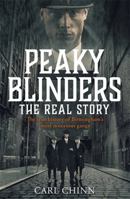 Peaky Blinders - The Real Story of Birmingham's most notorious gangs 1789461723 Book Cover