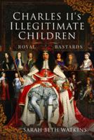 Charles II's Illegitimate Children: Royal Bastards 1399000942 Book Cover