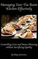 Managing Your Tea Room Kitchen Effectively 097961709X Book Cover