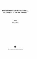 The Fecundity of Mathematical Methods in Economic Theory 9401036756 Book Cover