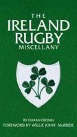 The Ireland Rugby Miscellany 1905326750 Book Cover