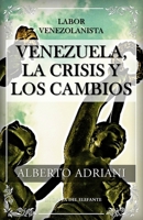 Venezuela, la crisis y los cambios: Labor venezolanista B0BFV21PNQ Book Cover
