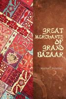 Great Merchants of Grand Bazaar 154124804X Book Cover