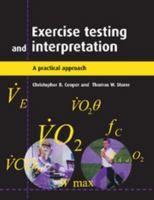 Exercise Testing and Interpretation: A Practical Approach 0521648424 Book Cover