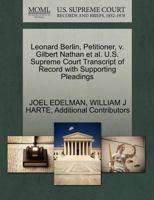 Leonard Berlin, Petitioner, v. Gilbert Nathan et al. U.S. Supreme Court Transcript of Record with Supporting Pleadings 1270710710 Book Cover