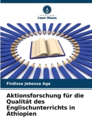 Aktionsforschung für die Qualität des Englischunterrichts in Äthiopien (German Edition) 6207857402 Book Cover