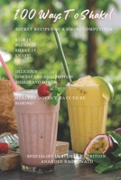 100 Ways To Shake!: Secret Recipes Of A Bikini Competitor B0CJXDRW6R Book Cover