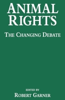 Animal Rights: The Changing Debate 0814730981 Book Cover