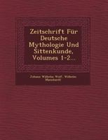 Zeitschrift F�r Deutsche Mythologie Und Sittenkunde, Volumes 1-2... 1249489458 Book Cover