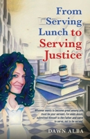 From Serving Lunch to Serving Justice B0BQCWHZ98 Book Cover