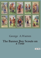 The Banner Boy Scouts on a Tour 1023107198 Book Cover
