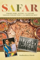 Safar: Finding Home, History, and Culture through Punjabi Food in the American West B0FR4BF84M Book Cover
