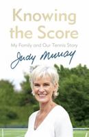Knowing the Score: My Family and Our Tennis Story 1784706493 Book Cover