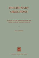 Preliminary Objections: Related to the Jurisdiction of the United Nations Political Organs 940118612X Book Cover