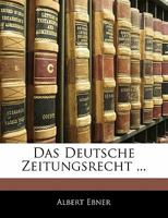 Das Deutsche Zeitungsrecht ... 1141172631 Book Cover