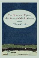 The Man Who Tapped the Secrets of the Universe 1168840295 Book Cover