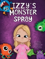 Izzy's Monster Spray B0C4HZXKG4 Book Cover