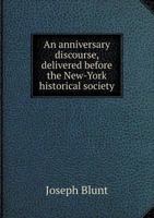 Anniversary Discourse Delivered Before the New York Historical Society 0469792523 Book Cover