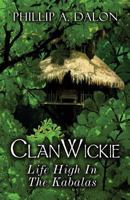 Clanwickie: Life High in the Kabalas 1462640338 Book Cover