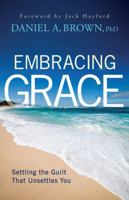 Embracing Grace: Settling the Guilt That Unsettles You 1780781024 Book Cover