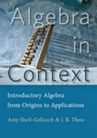 Algebra in Context: Introductory Algebra from Origins to Applications 1421417286 Book Cover