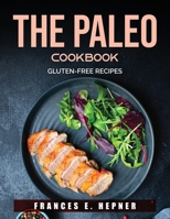 The Paleo Cookbook: Gluten-Free Recipes 1803790709 Book Cover