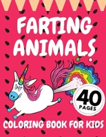 Farting Animals Coloring Book For Kids: Funny Animal Farts Relaxation Children Fun Lovers B08WZGS3DD Book Cover