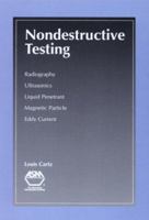 Nondestructive Testing: Radiography, Ultrasonics, Liquid Penetrant, Magnetic Particle, Eddy Current (#06390G) 0871705176 Book Cover