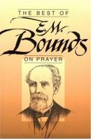 The Best of E.M. Bounds on Prayer 1562924478 Book Cover