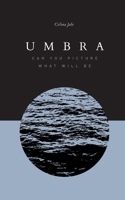 Umbra: Can you picture what will be 3347883209 Book Cover
