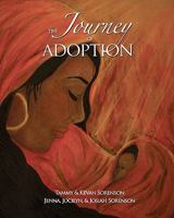 The Journey of Adoption 1453806520 Book Cover