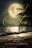 A Word for Our Time: Psalm Essays and Poetry for the Soul B0DQR4K6VH Book Cover