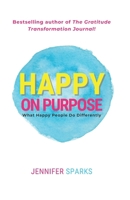 Happy on Purpose 0992030226 Book Cover