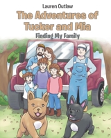 The Adventures of Tucker and Mia: Finding My Family B0FJ2ZN121 Book Cover