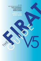 The Firat Guide for Private School Fit: Early Childhood, Lower School, and Middle School 1729708846 Book Cover