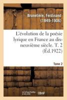 L'�volution de la Po�sis Lyrique En France Au Dix-Neuvi�me Si�cle - Tome II 2329084269 Book Cover