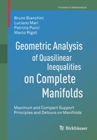 Geometric Analysis of Quasilinear Inequalities on Complete Manifolds: Maximum and Compact Support Principles and Detours on Manifolds 3030627039 Book Cover