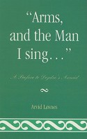 "Arms, and the Man I sing . . .": A Preface to Dryden's Æneid 1611490022 Book Cover