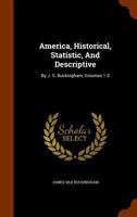 America: Historical, Statistic, and Descriptive 1240915365 Book Cover