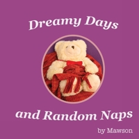 Dreamy Days and Random Naps 1922311138 Book Cover