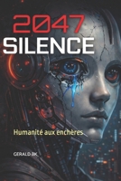 2047 Silence: Humanité aux enchères (French Edition) B0DRJKPGB4 Book Cover