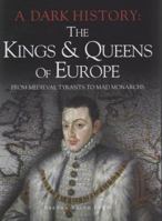 A Dark History: The Kings and Queens of Europe