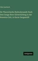 Die Theoretische Hydrodynamik Nach Dem Gange Ihrer Entwickelung in der Neuesten Zeit, in Kurze Dargestellt (German Edition) 3388442444 Book Cover