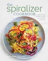 The Spiralizer Cookbook: Quick, Easy & Healthy recipes for any meal 1616289155 Book Cover