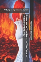 Someone In The Room Is The Demon That's Hunting You: AI Dungeon Supernatural Mystery B0F786WRW8 Book Cover