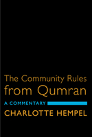 The Community Rules from Qumran: A Commentary 1506485375 Book Cover