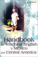 Handbook for Teaching English in Mexico and Central America 0595161324 Book Cover