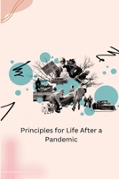 Principles for Life After a Pandemic 1805307223 Book Cover