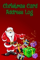 Christmas Card and Address Log: Pretty Notebook to Keep Track of Christmas Holiday Cards Sent & Received Info, Smart Christmas Card Addresses Record Log, Plenty of Space to Write Down Phones & Emails 1711911232 Book Cover